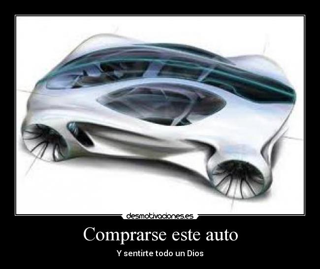 Comprarse este auto - Y sentirte todo un Dios