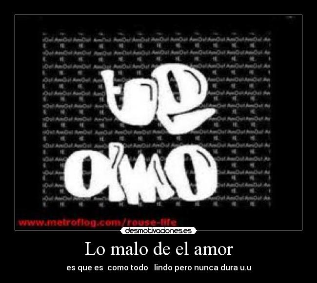 Lo malo de el amor -