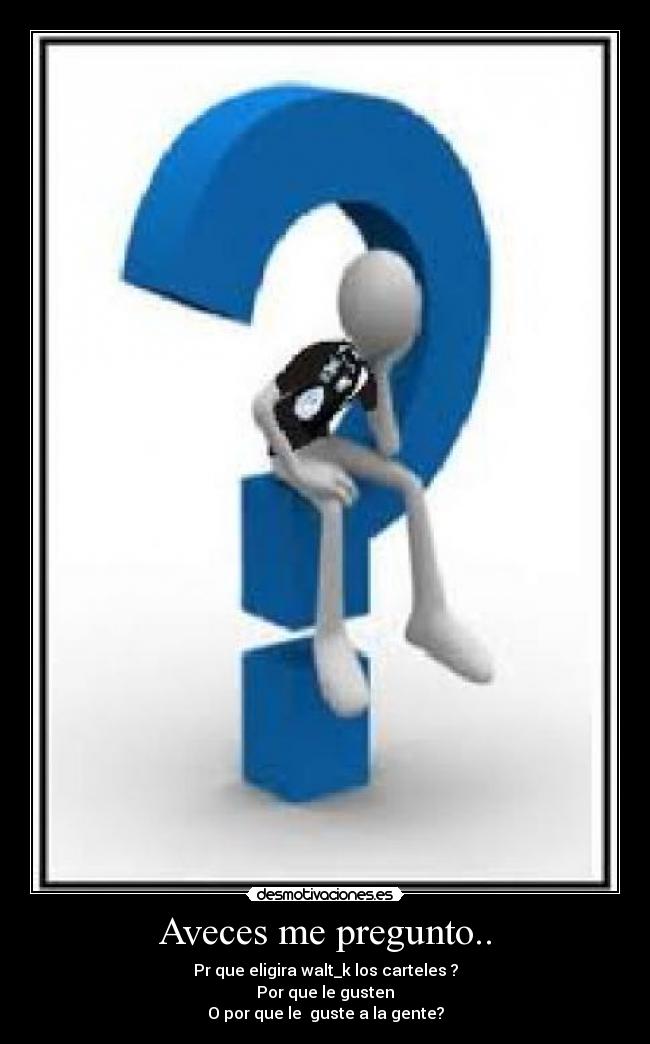 carteles pregunto desmotivaciones
