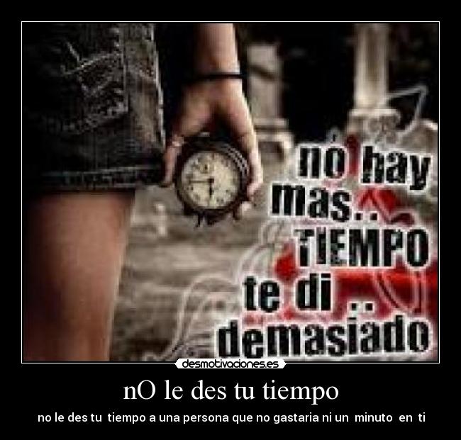 nO le des tu tiempo - 