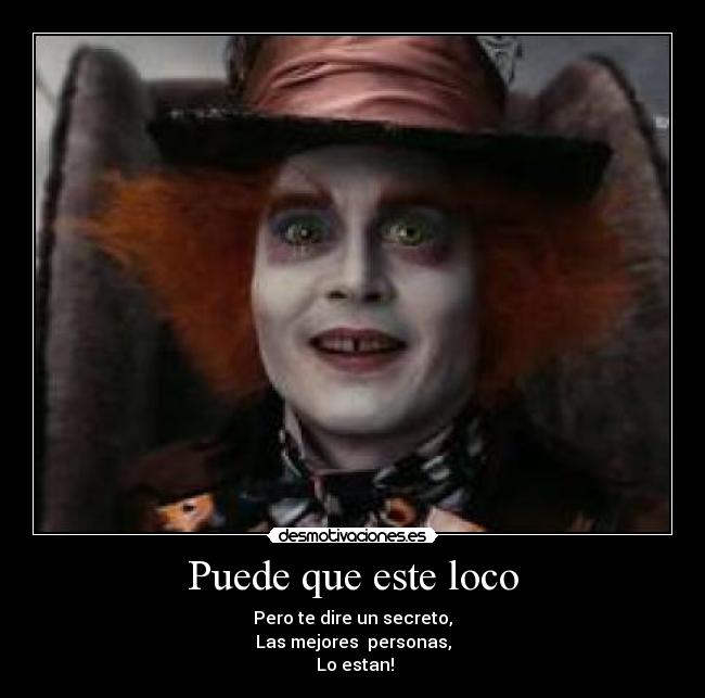 Puede que este loco -