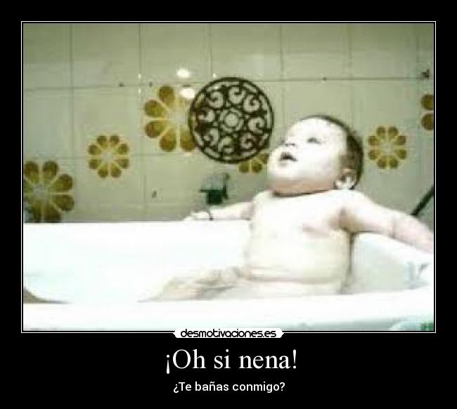 ¡Oh si nena! - 