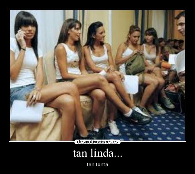 tan linda... - tan tonta