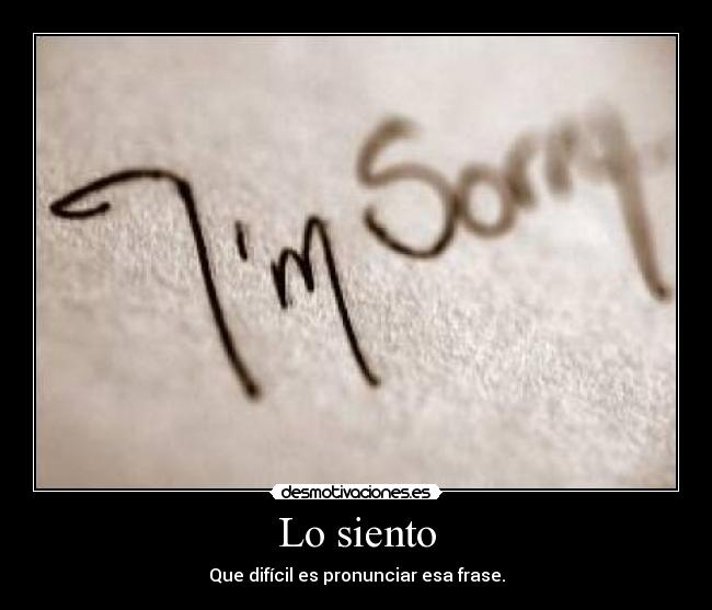 Lo siento -