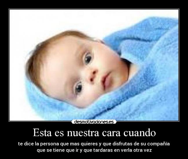 Esta es nuestra cara cuando - 