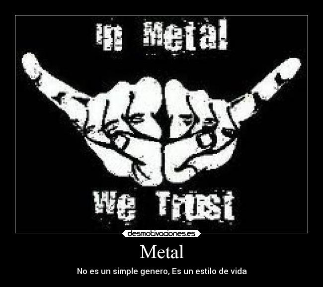 Metal -