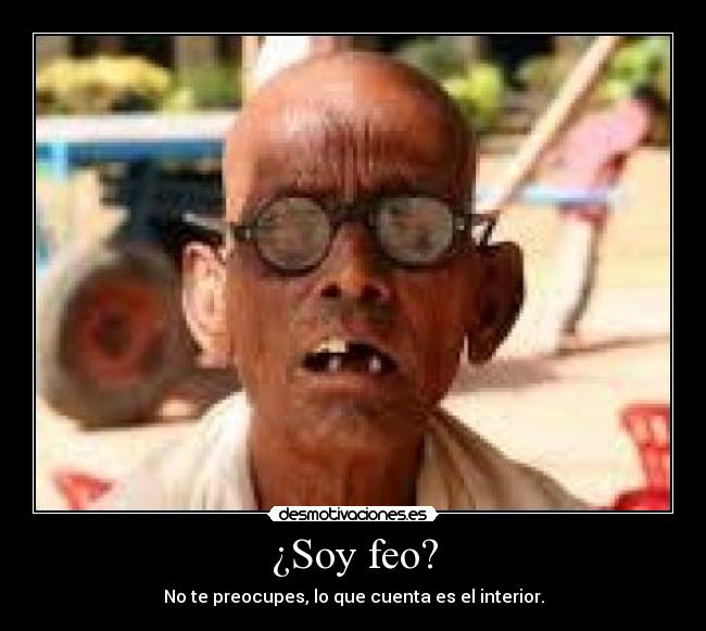 ¿Soy feo? - 