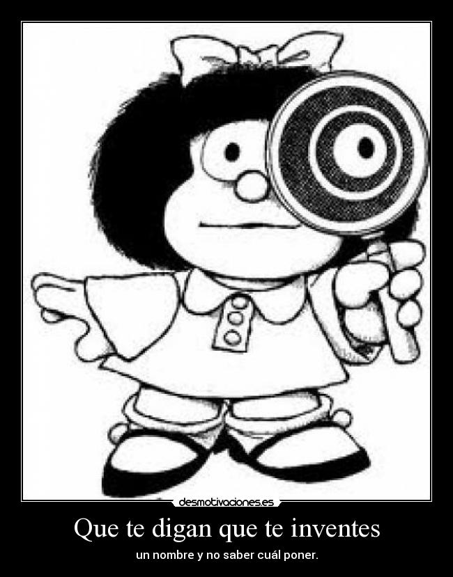 Que te digan que te inventes -