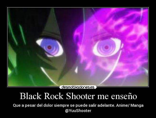 Black Rock Shooter me enseño -