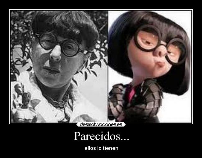 Parecidos... - ellos lo tienen