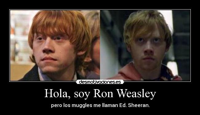 Hola, soy Ron Weasley -