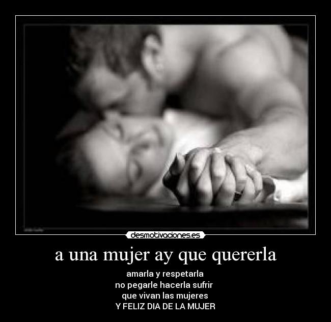 a una mujer ay que quererla - 