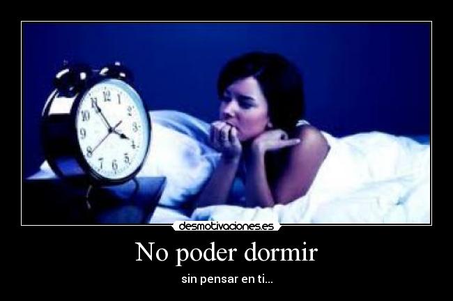 No poder dormir -
