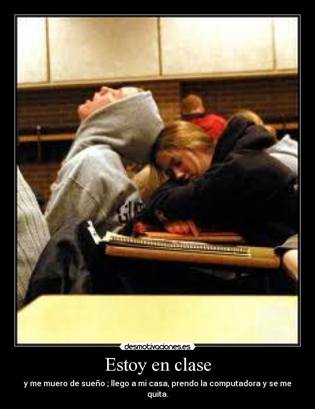 carteles muero sueno llego casa prendo computadora quita desmotivaciones