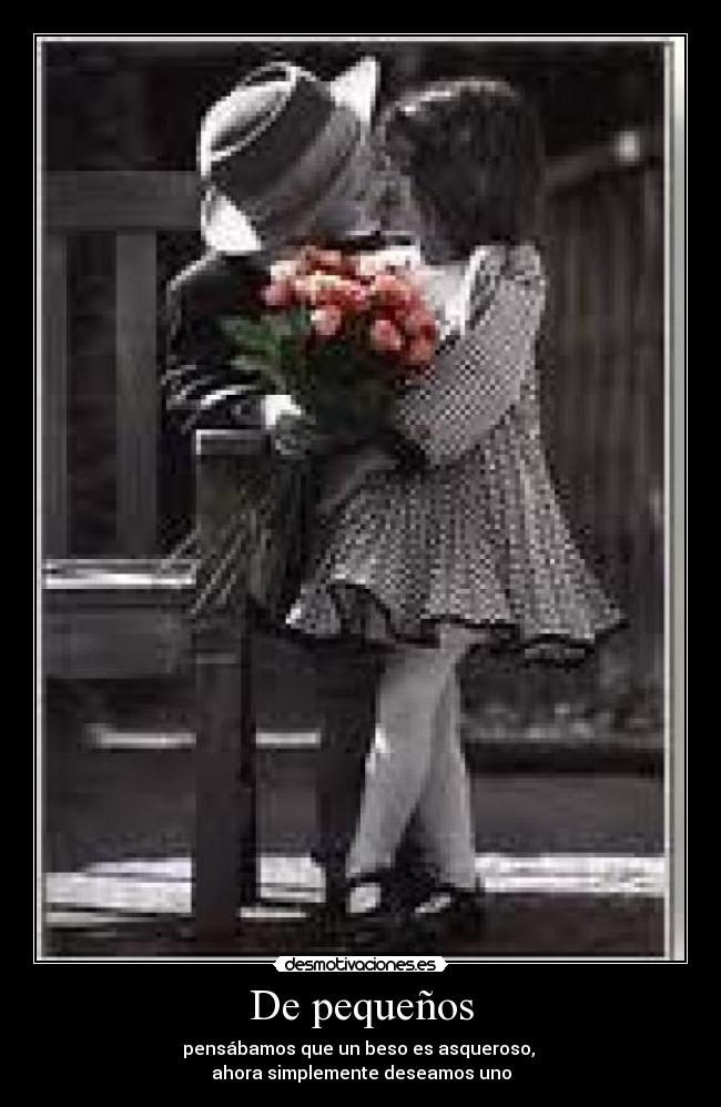 De pequeños -