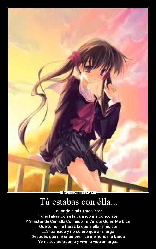 Tú estabas con élla... -