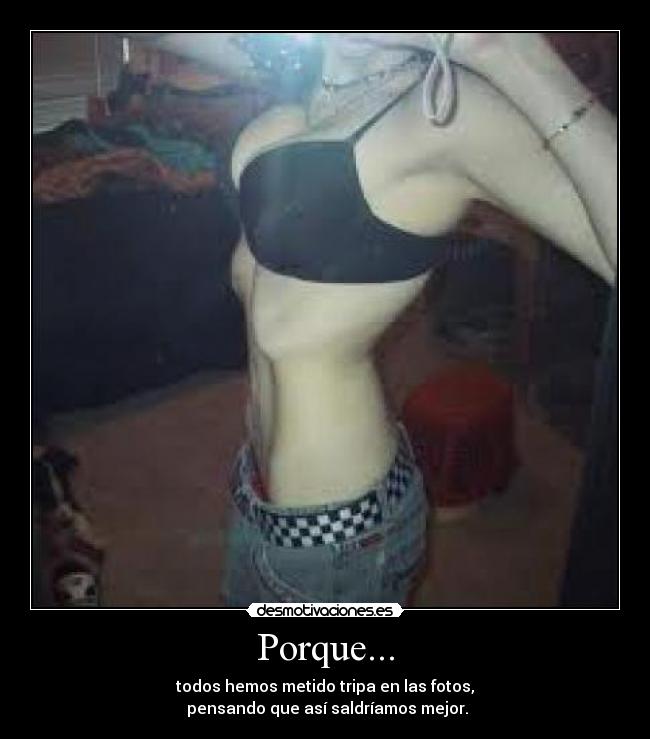 Porque... -