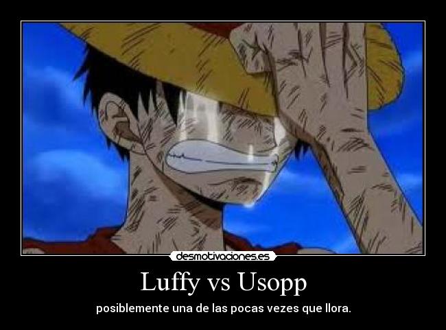 Luffy vs Usopp - posiblemente una de las pocas vezes que llora.