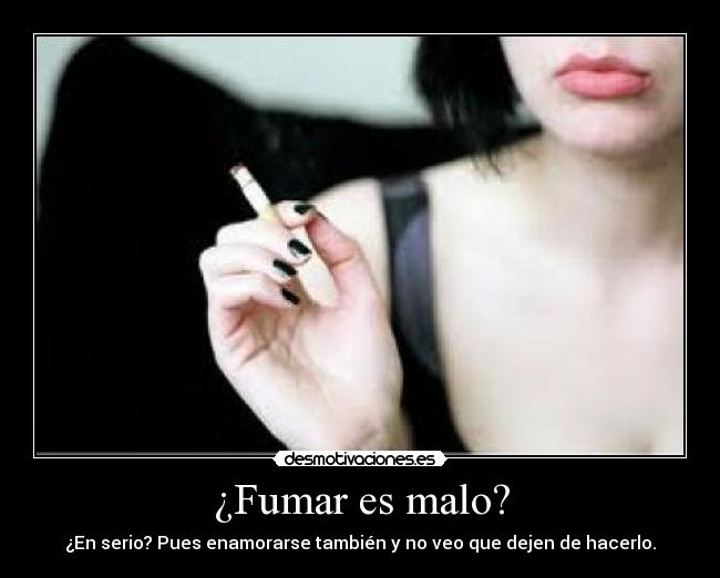 ¿Fumar es malo? -