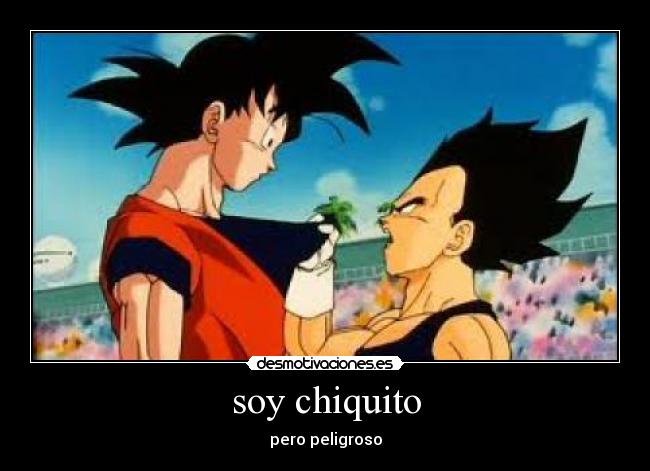 soy chiquito - pero peligroso