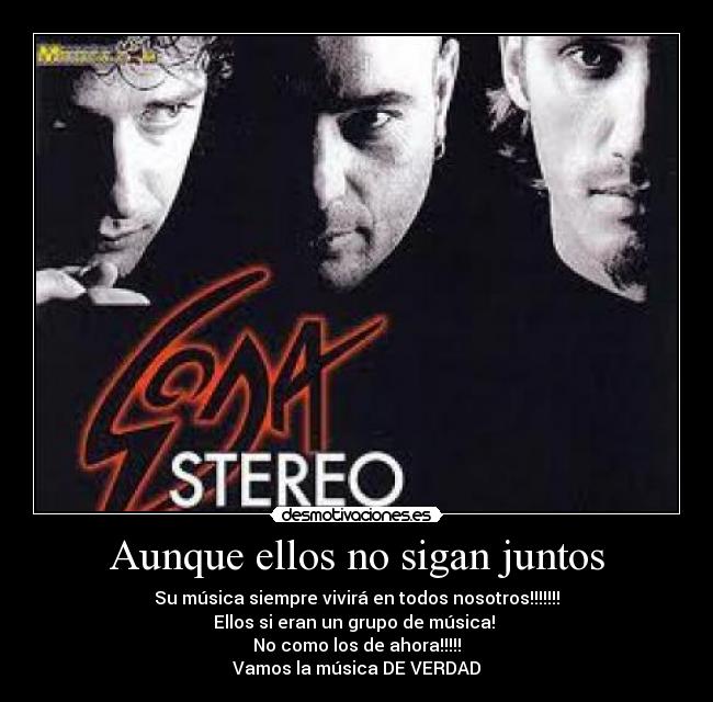 Aunque ellos no sigan juntos - Su música siempre vivirá en todos nosotros!!!!!!!
Ellos si eran un grupo de música! 
No como los de ahora!!!!!
Vamos la música DE VERDAD