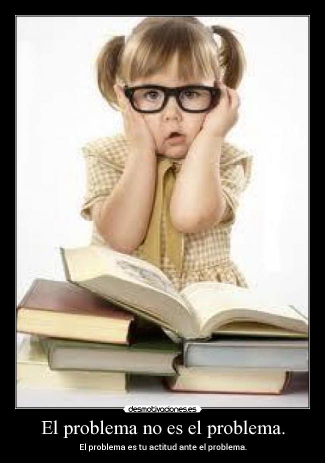 El problema no es el problema. - 