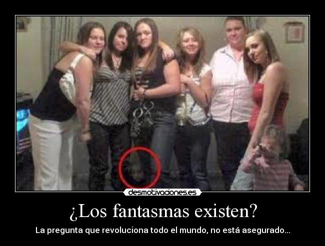 ¿Los fantasmas existen? -