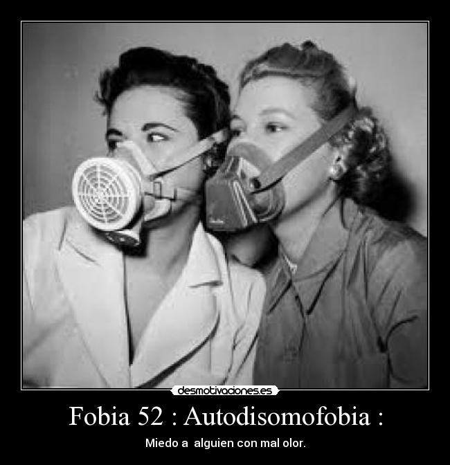 Fobia 52 : Autodisomofobia : -