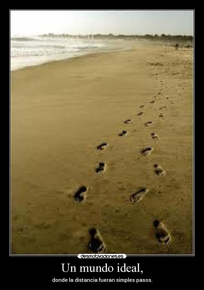 Un mundo ideal, -