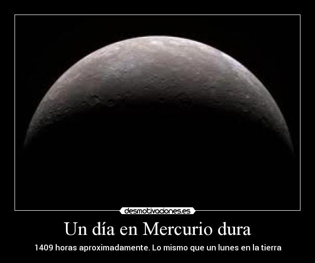 Un día en Mercurio dura - 