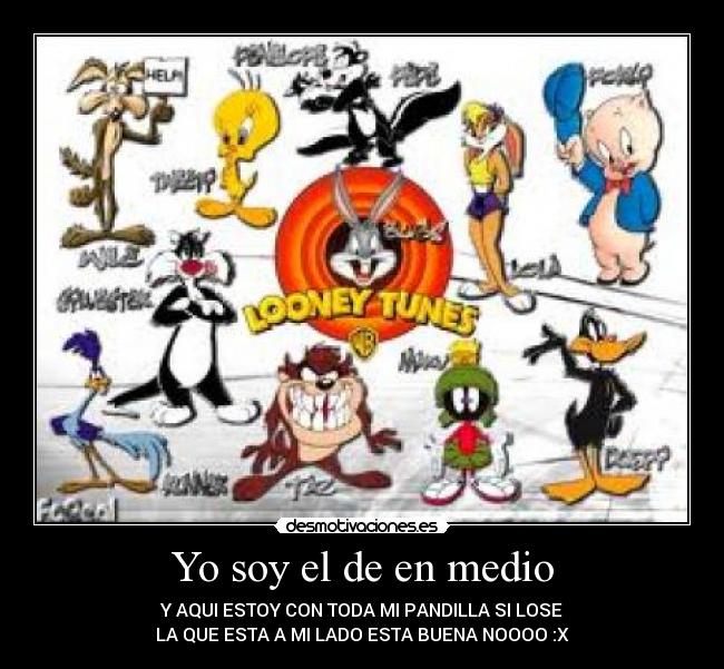 Yo soy el de en medio - Y AQUI ESTOY CON TODA MI PANDILLA SI LOSE
LA QUE ESTA A MI LADO ESTA BUENA NOOOO :X