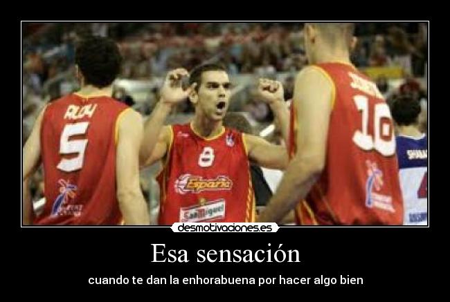 Esa sensación - cuando te dan la enhorabuena por hacer algo bien