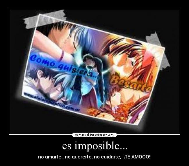 es imposible... -