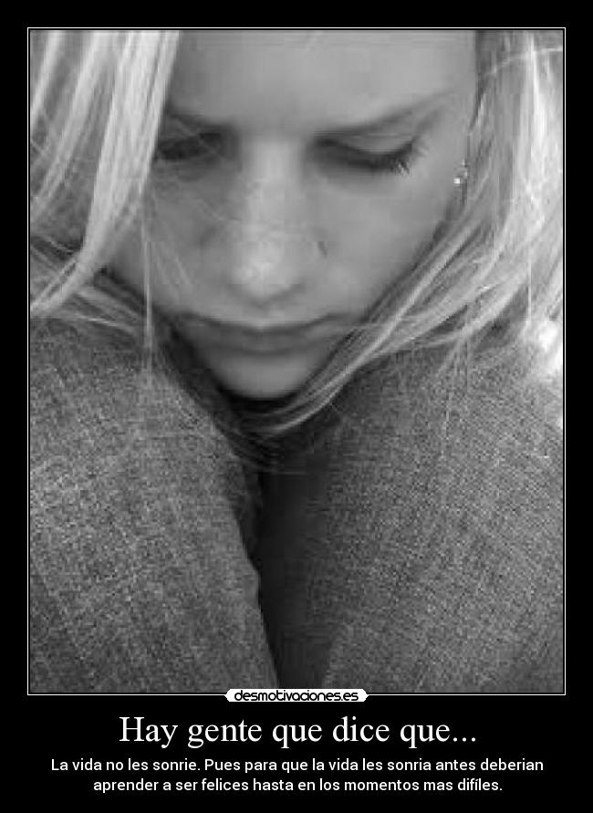 Hay gente que dice que... -