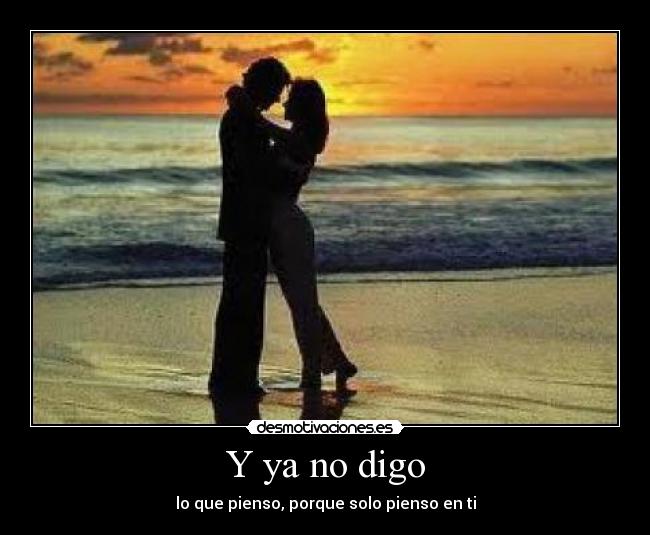 Y ya no digo -