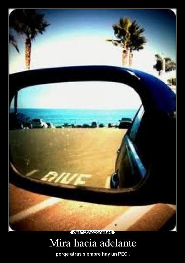 Mira hacia adelante -