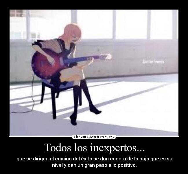 Todos los inexpertos... -