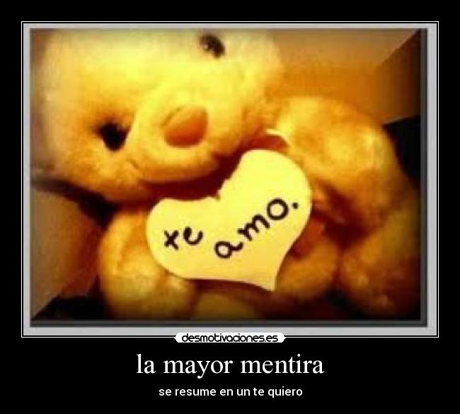 la mayor mentira - se resume en un te quiero