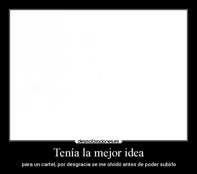 Tenía la mejor idea - para un cartel, por desgracia se me olvidó antes de poder subirlo