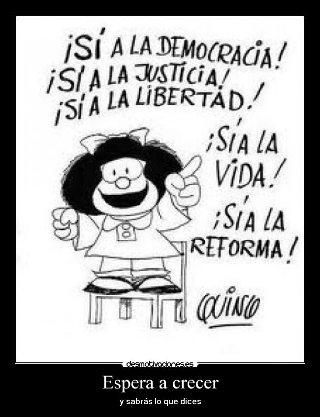 Espera a crecer - y sabrás lo que dices