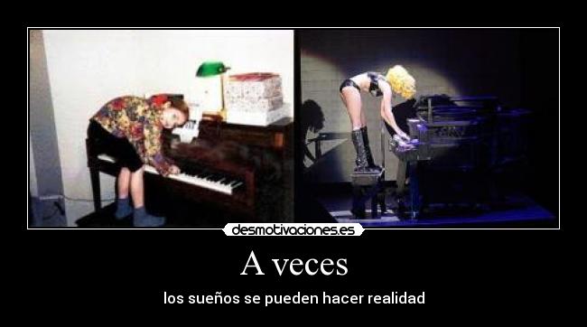 A veces - los sueños se pueden hacer realidad