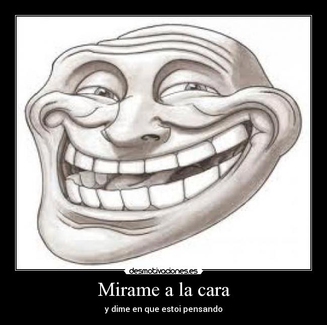 Mirame a la cara - 