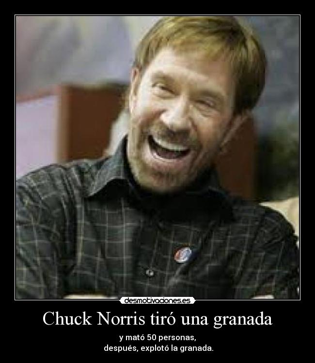 Chuck Norris tiró una granada -