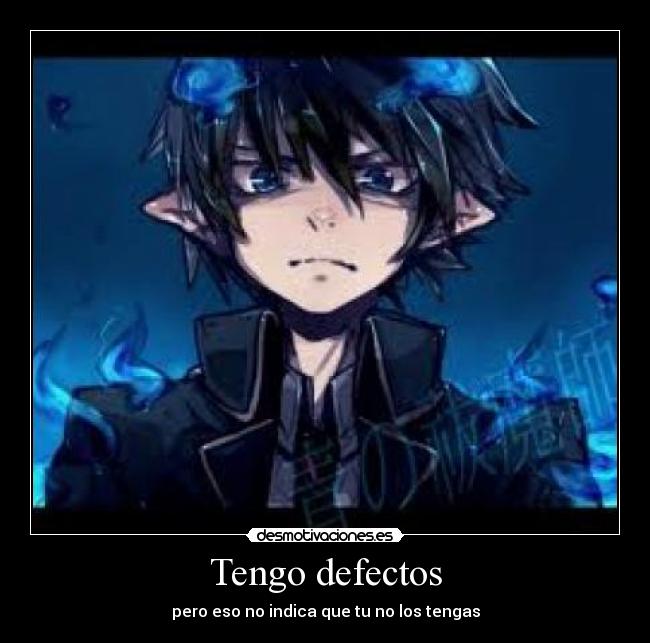 Tengo defectos - pero eso no indica que tu no los tengas