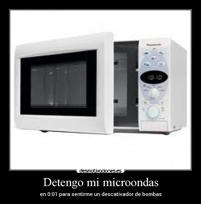Detengo mi microondas - en 0:01 para sentirme un descativador de bombas