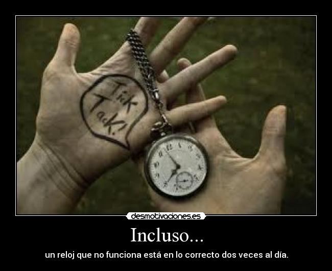 Incluso... - 