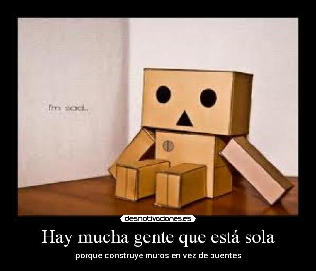 Hay mucha gente que está sola - 