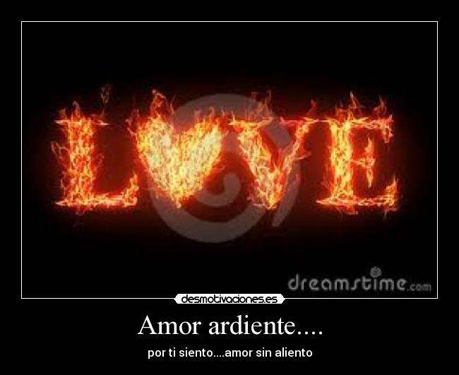 Amor ardiente.... - 