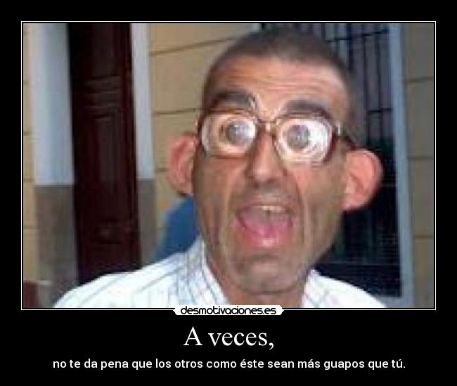 carteles muy guapo desmotivaciones