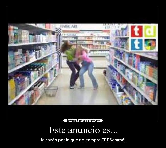 Este anuncio es... - la razón por la que no compro TRESemmé.